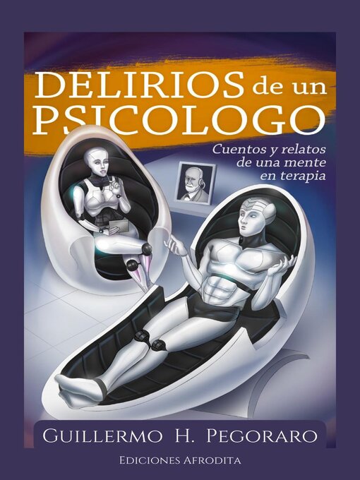 Title details for Delirios de un Psicólogo by Guillermo H. Pegoraro - Available